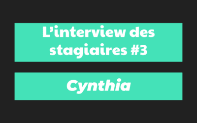 Interview des stagiaire #3 (Cynthia)